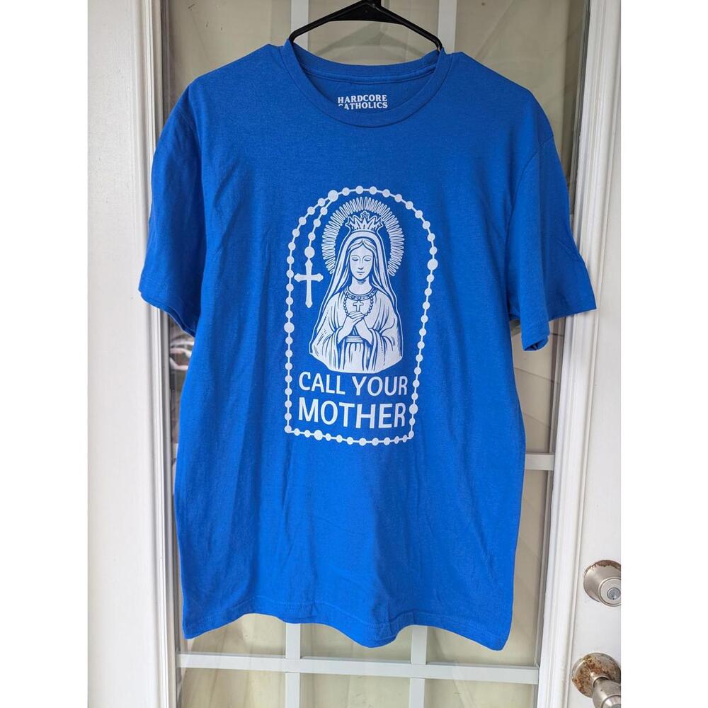 Hardcore Catholics Blue Graphic T-Shirt Call Your Mother Religious Cotton Tee M - Picture 2 of 6